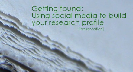 Getting found using social media to build your research profile